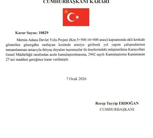 Mersin–Adana Devlet Yolu’nda Acele Kamulaştırma: Km 5+500–16+000 Arası İçin Cumhurbaşkanı Kararı