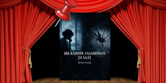 “Bir Kadının Yaşamından Yirmi Dört Saat” Mersin’de sahnelenecek