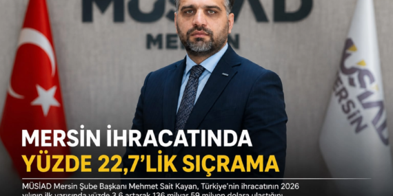 MERSİN İHRACATINDA YÜZDE 22,7’LİK SIÇRAMA