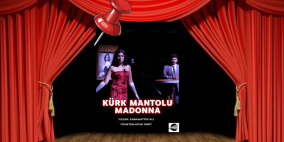 Mersin’de “Kürk Mantolu Madonna” rüzgârı!